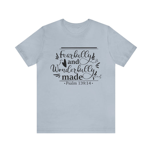 Fearfully and Wonderfully Made - Unisex Jersey Short Sleeve Tee