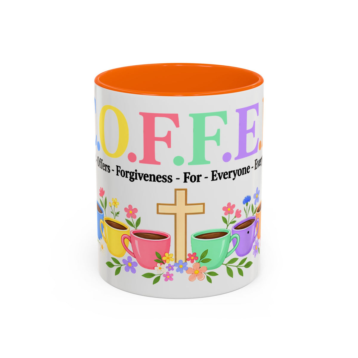 Coffee Lover Floral Graphic - C.o.f.f.e.e. (Christ - Offers - Forgiveness - For Everyone - Everywhere)  Accent Coffee Mug (11, 15oz)