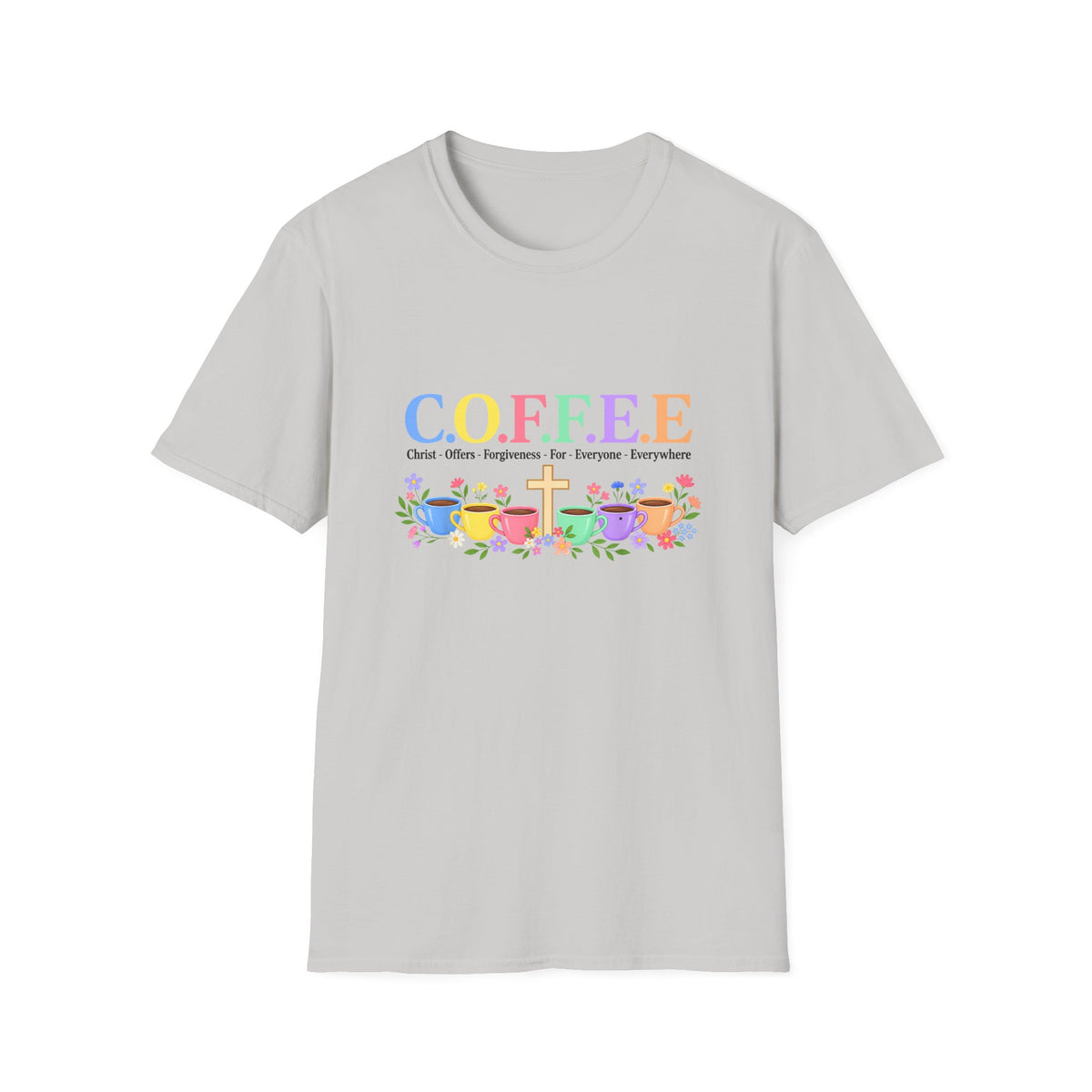 Coffee Lover Floral Graphic - C.o.f.f.e.e. (Christ - Offers - Forgiveness - For Everyone - Everywhere)  Softstyle T-Shirt