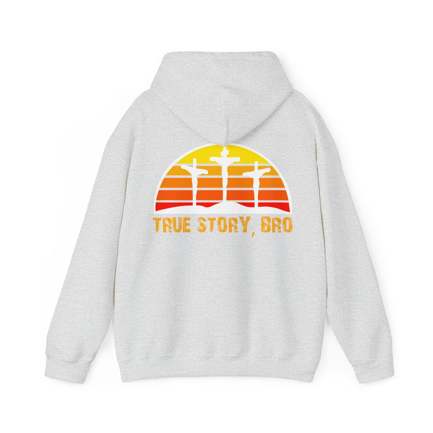 True Story Bro - (Printed Both Sides) Unisex Heavy Blend Hooded Sweatshirt