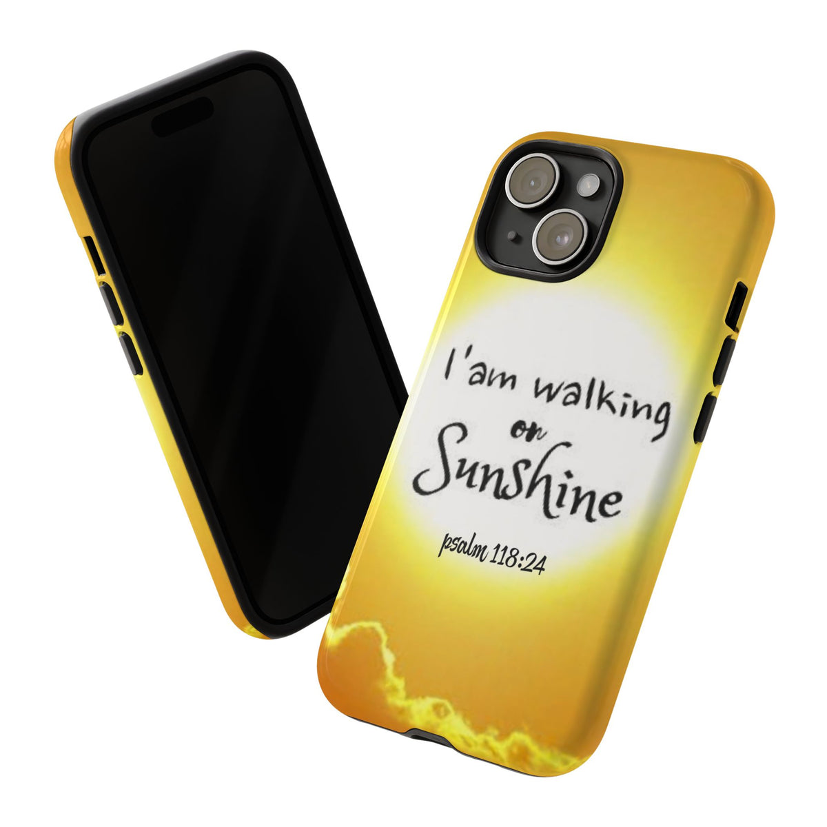 Walking on Sunshine Psalm 118:24 Christian Phone Case — Inspirational Yellow Tough Case