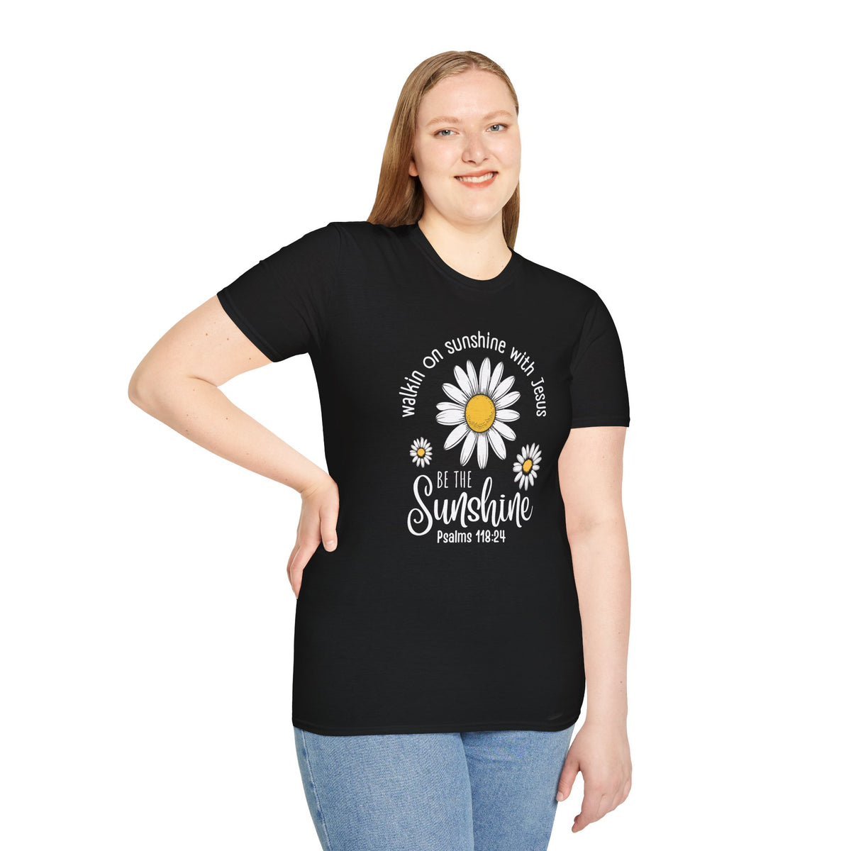 Be the Sunshine Daisy T-Shirt — "Walkin' on Sunshine with Jesus" Christian Tee (Psalm 118:24)