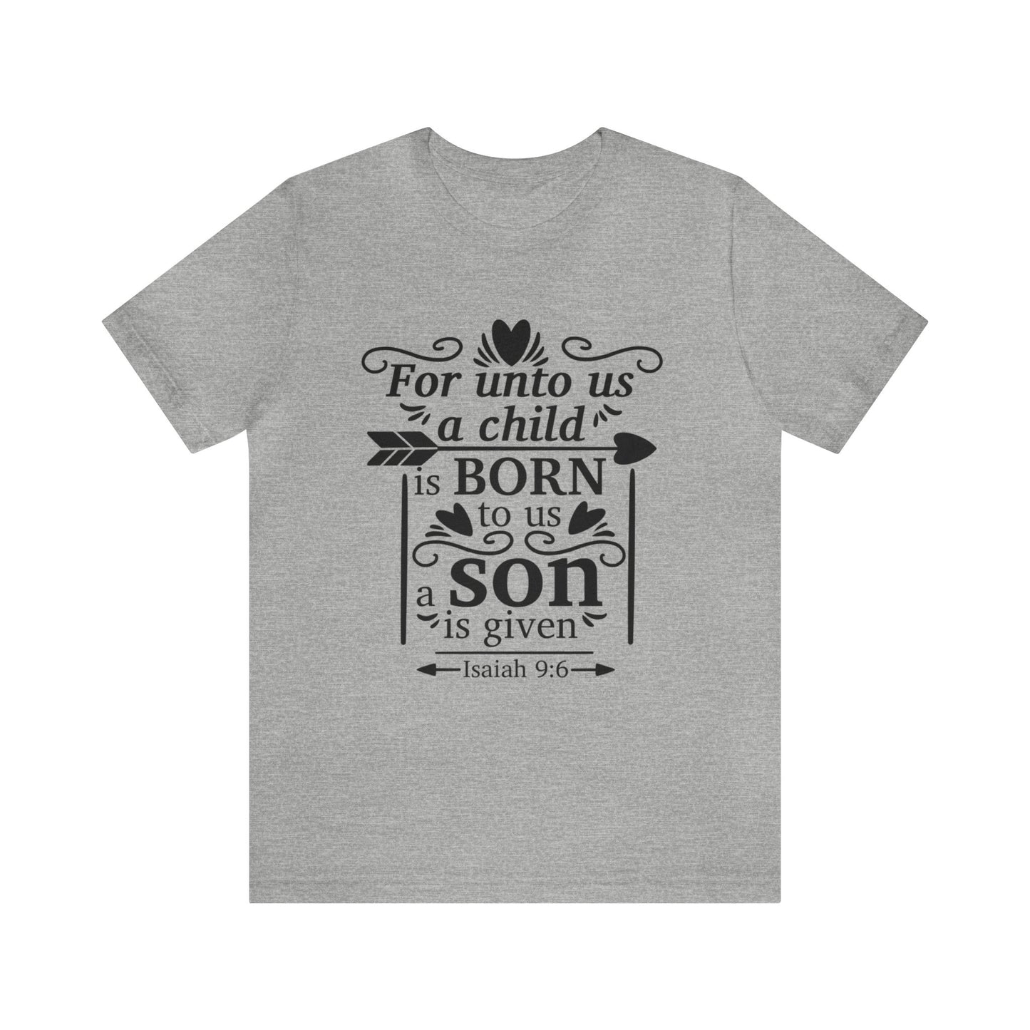 For Unto Us a Child is Born - Unisex Jersey Short Sleeve Tee