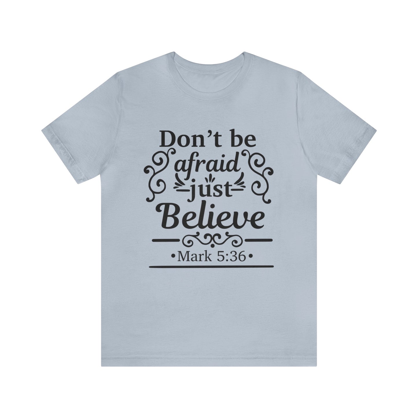 Dont Be Afraid - Unisex Jersey Short Sleeve Tee