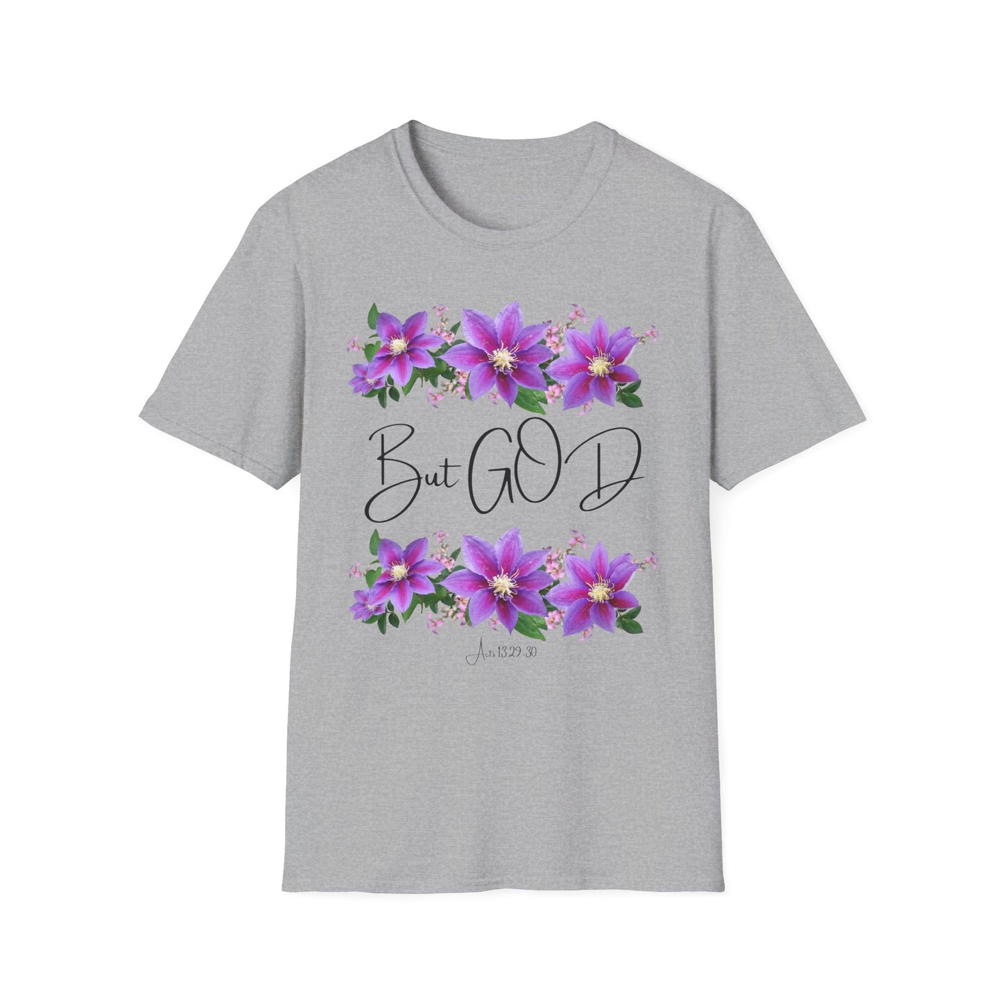 But GOD - Unisex Softstyle T-Shirt