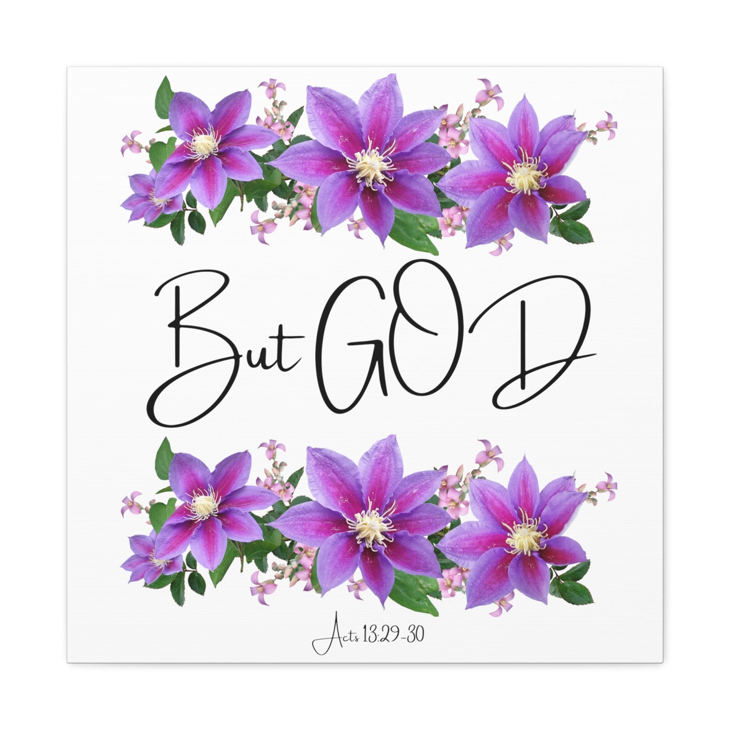 But GOD - Acts 13 29-30 Canvas Gallery Wraps