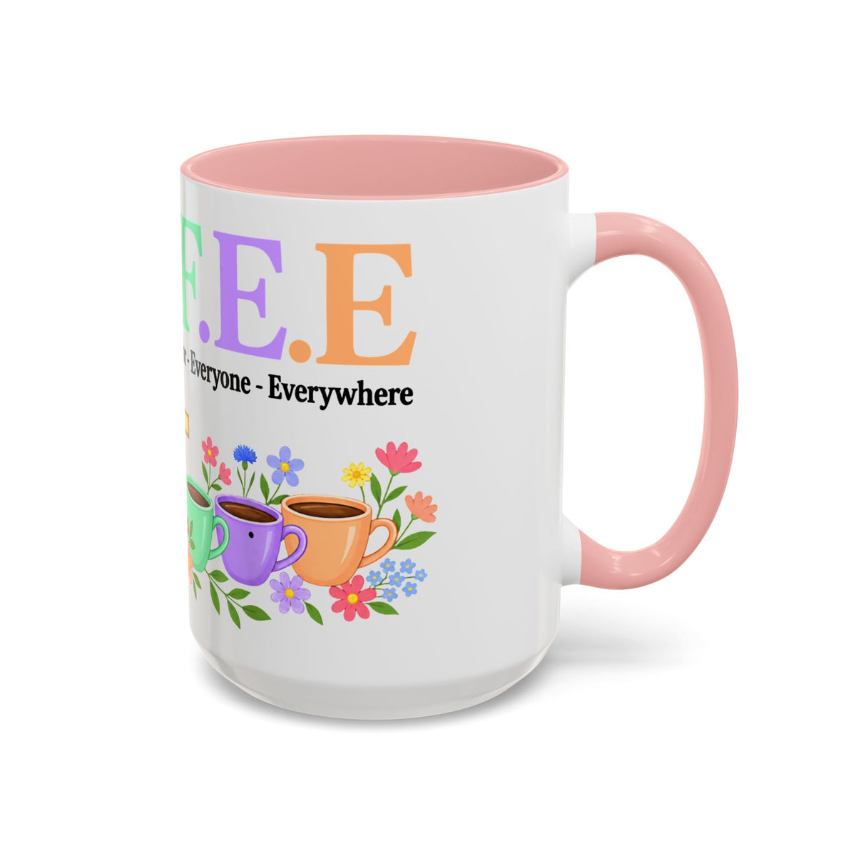 Coffee Lover Floral Graphic - C.o.f.f.e.e. (Christ - Offers - Forgiveness - For Everyone - Everywhere)  Accent Coffee Mug (11, 15oz)