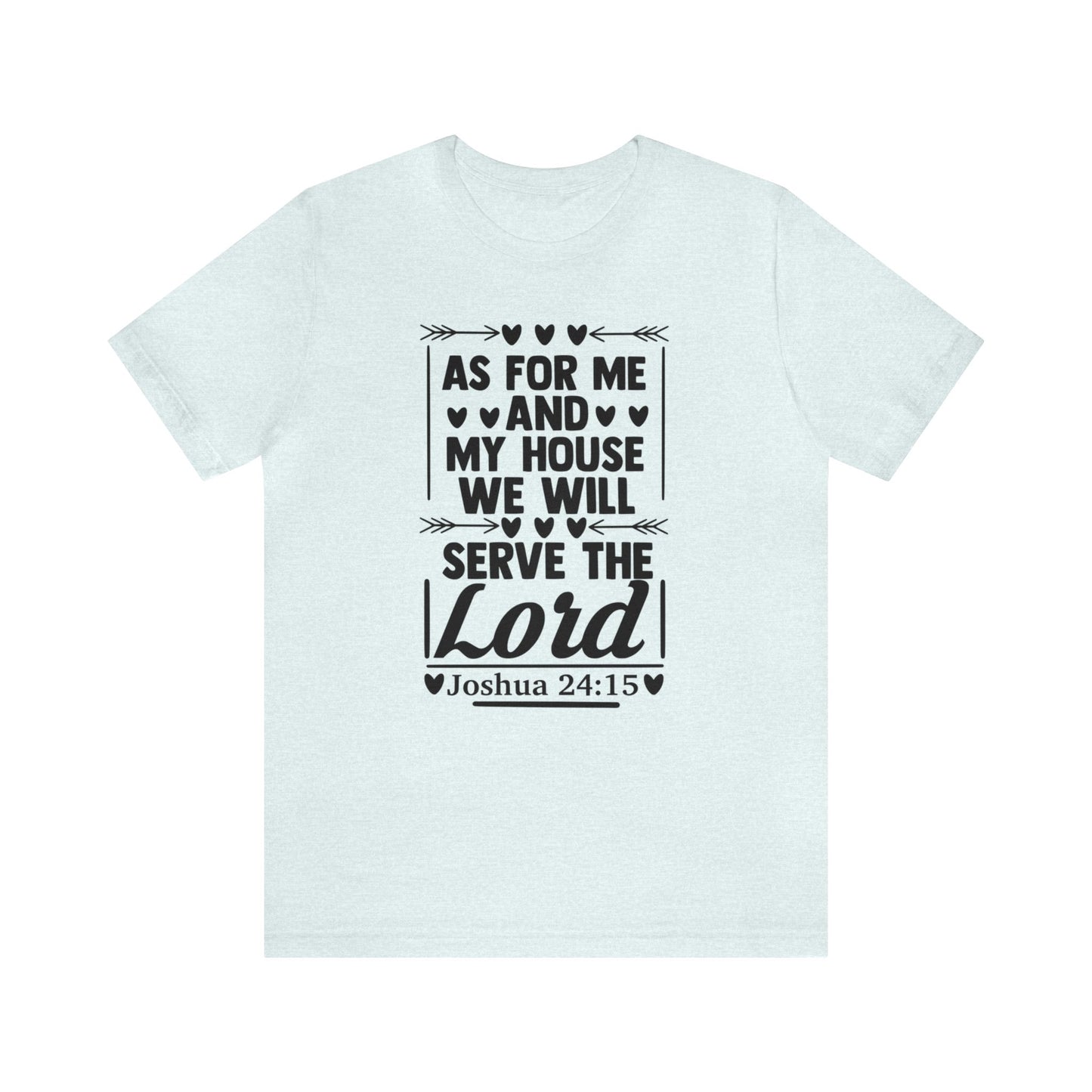 As For Me and My House - Unisex Jersey Short Sleeve Tee