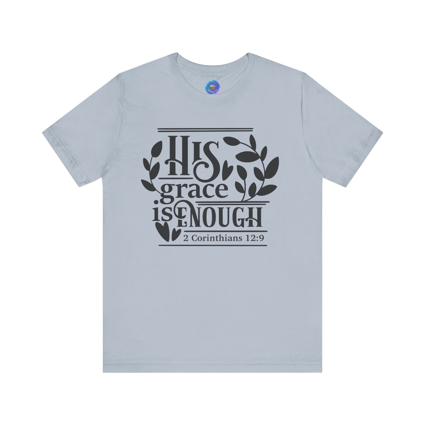 His Grace is Enough  - Unisex Jersey Short Sleeve Tee