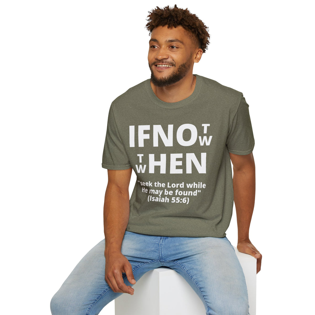 If Not Now Then When T-Shirt | Isaiah 55:6 Christian Faith Tee