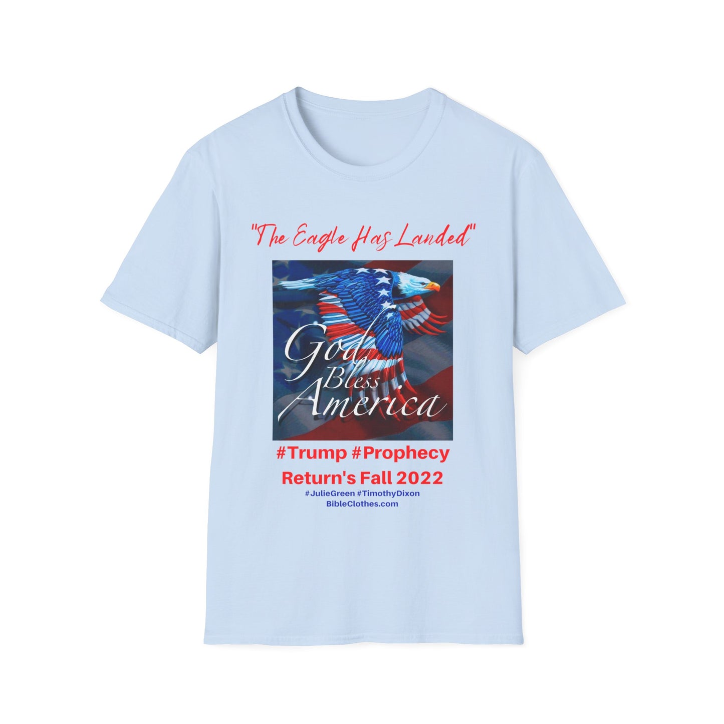 Trumps Prophecy Returns Fall 2022 / Prophets Julie Green Timothy Dixon / Men's and Woman's Softstyle T-Shirt