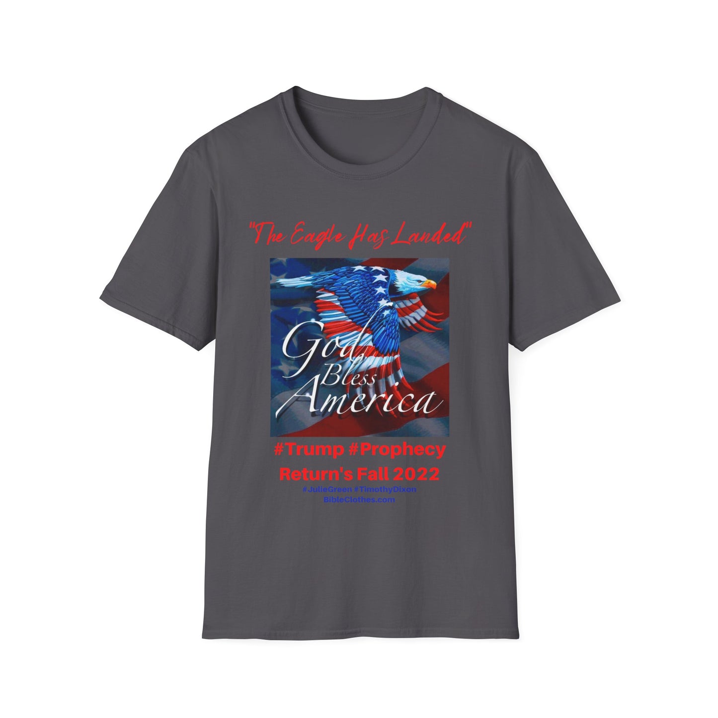 Trumps Prophecy Returns Fall 2022 / Prophets Julie Green Timothy Dixon / Men's and Woman's Softstyle T-Shirt