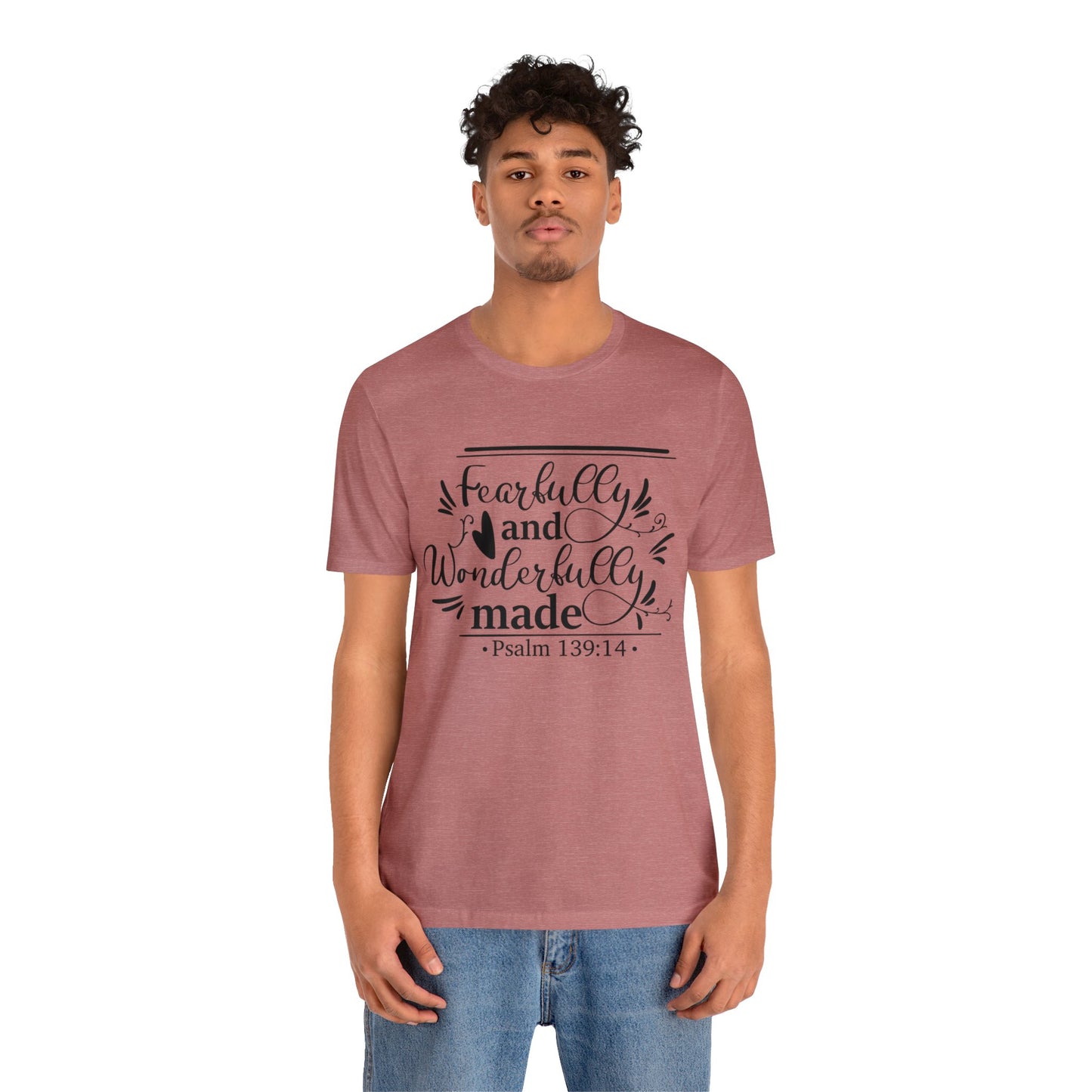 Fearfully and Wonderfully Made - Unisex Jersey Short Sleeve Tee