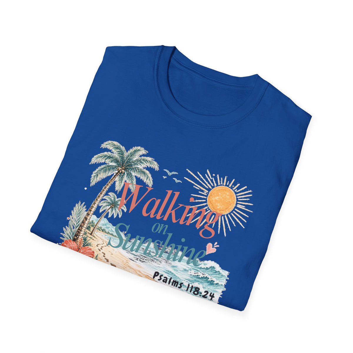 Walking on Sunshine T-Shirt — Tropical Floral Psalms 118:24 Tee