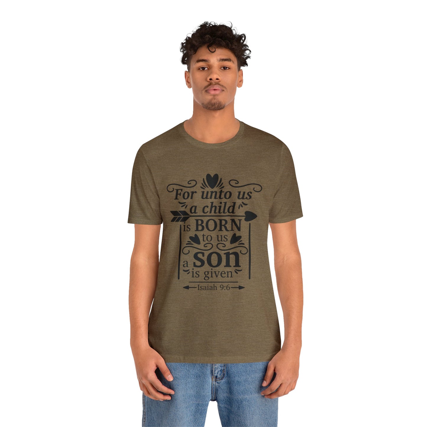 For Unto Us a Child is Born - Unisex Jersey Short Sleeve Tee