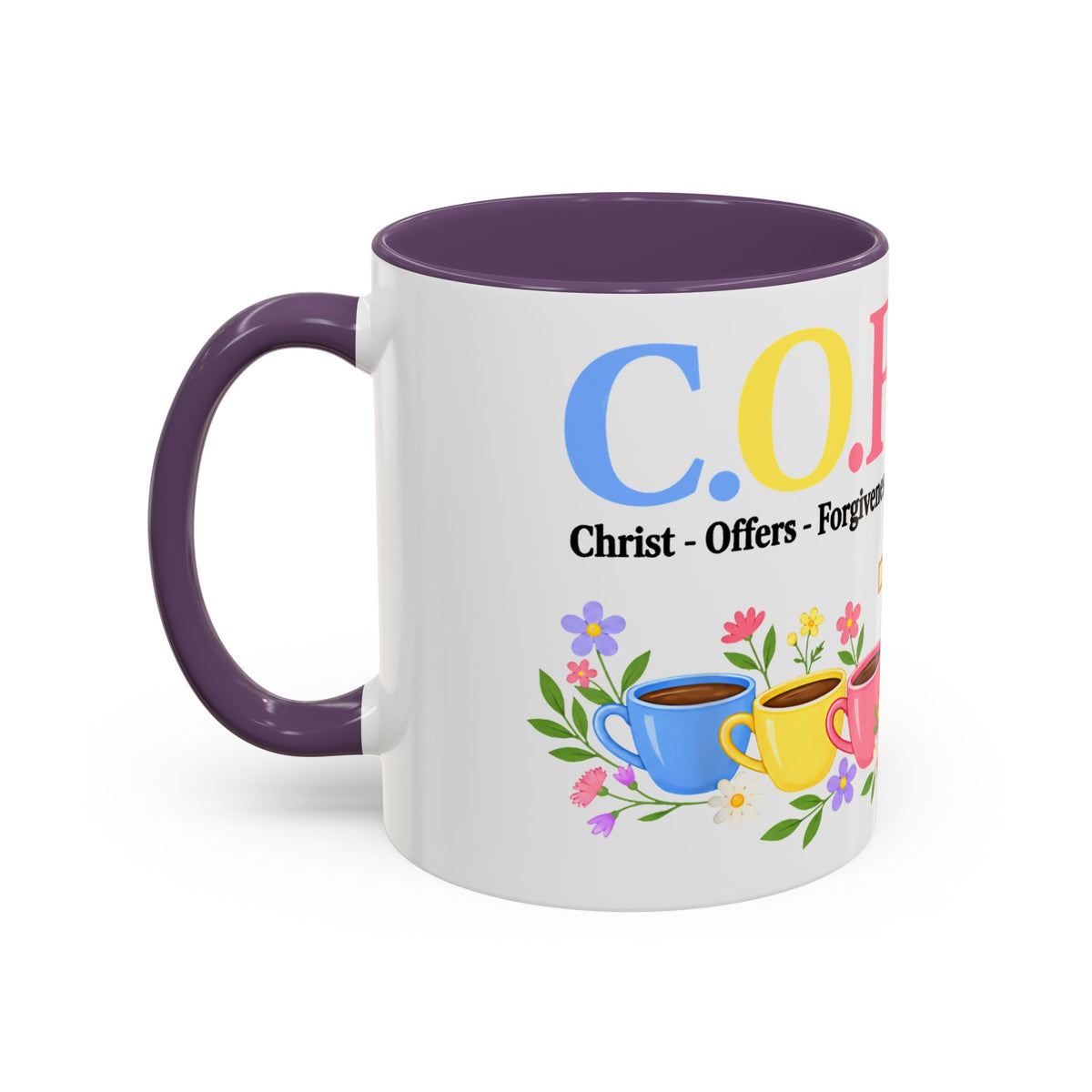 Coffee Lover Floral Graphic - C.o.f.f.e.e. (Christ - Offers - Forgiveness - For Everyone - Everywhere)  Accent Coffee Mug (11, 15oz)