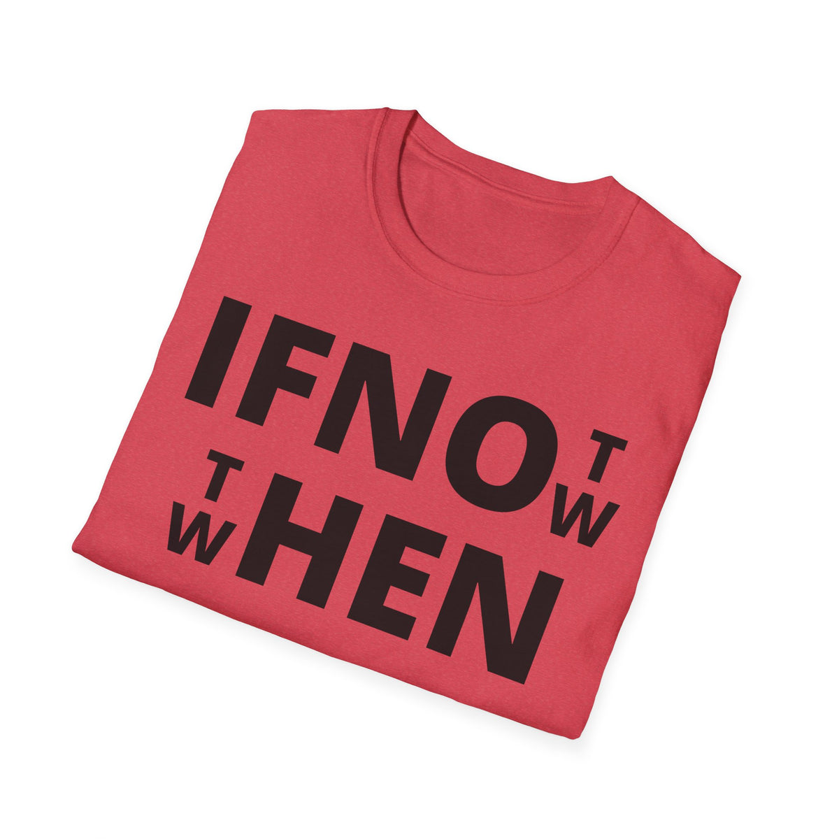 If Not Now Then When T-Shirt | Isaiah 55:6 Scripture Tee