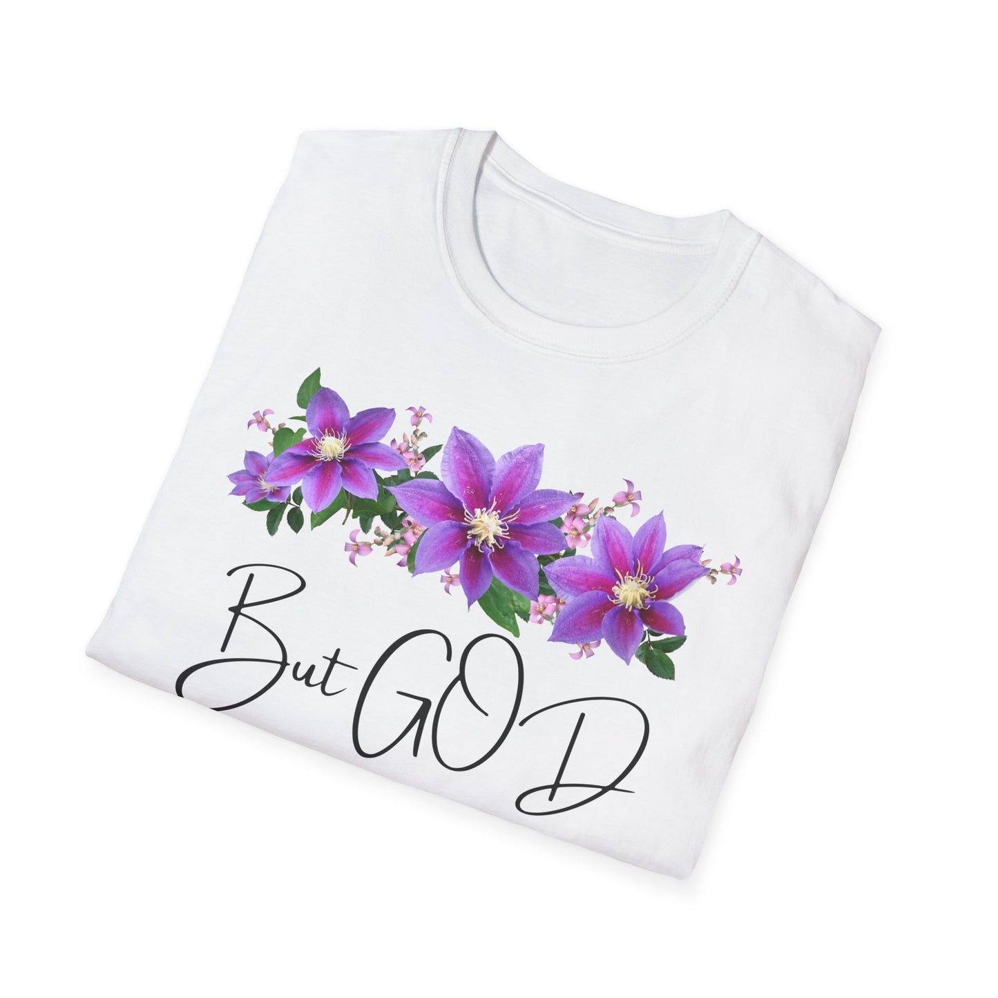 But GOD - Unisex Softstyle T-Shirt