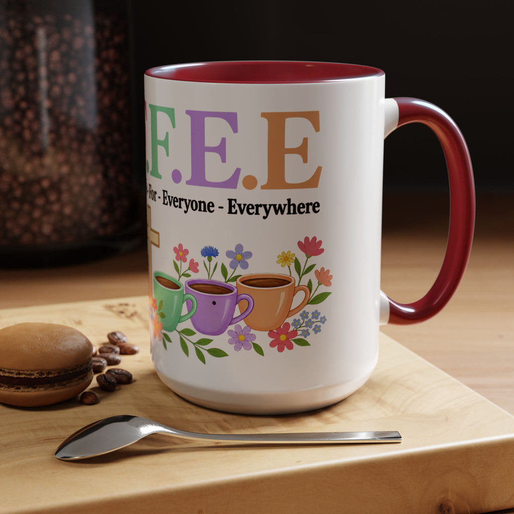 Coffee Lover Floral Graphic - C.o.f.f.e.e. (Christ - Offers - Forgiveness - For Everyone - Everywhere)  Accent Coffee Mug (11, 15oz)