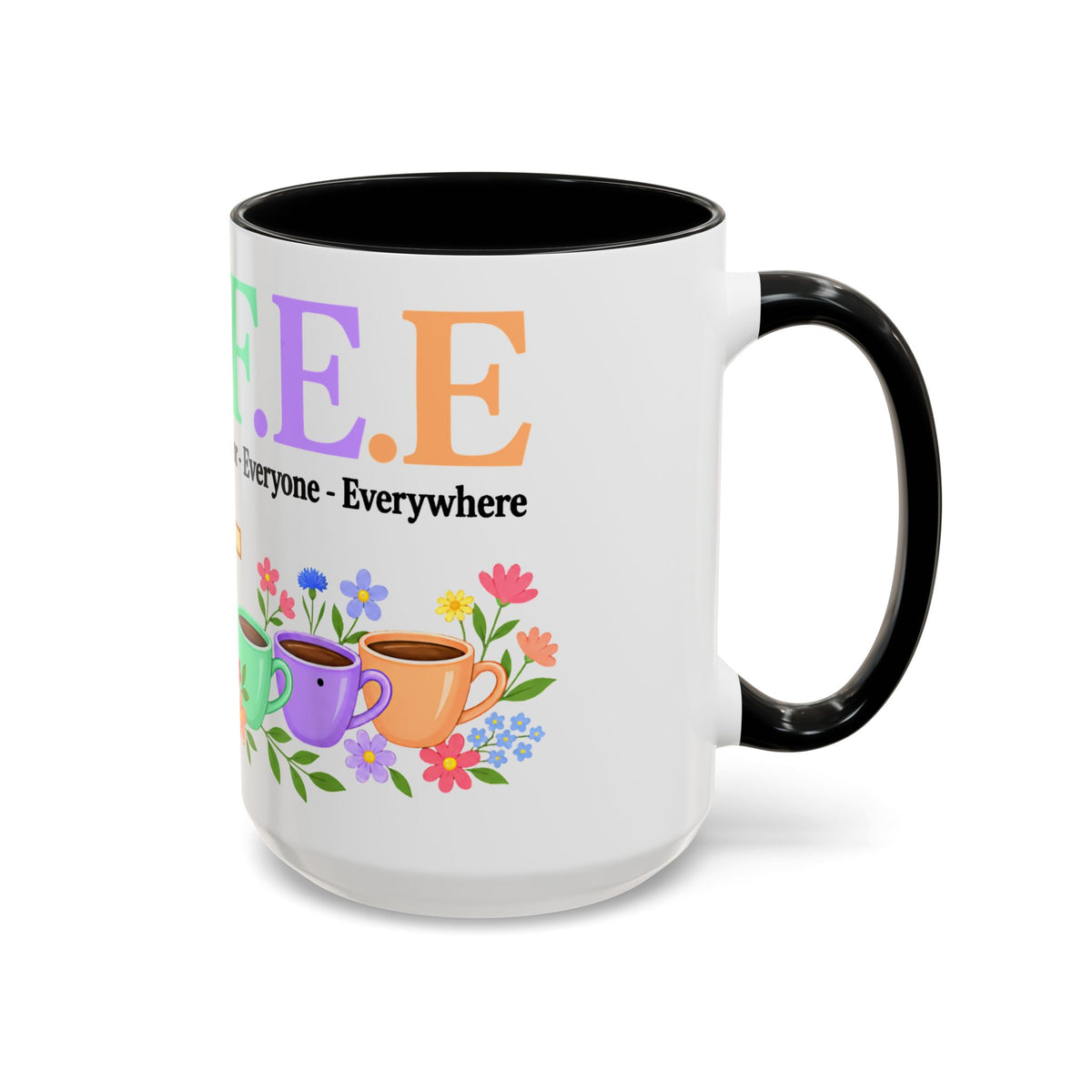 Coffee Lover Floral Graphic - C.o.f.f.e.e. (Christ - Offers - Forgiveness - For Everyone - Everywhere)  Accent Coffee Mug (11, 15oz)