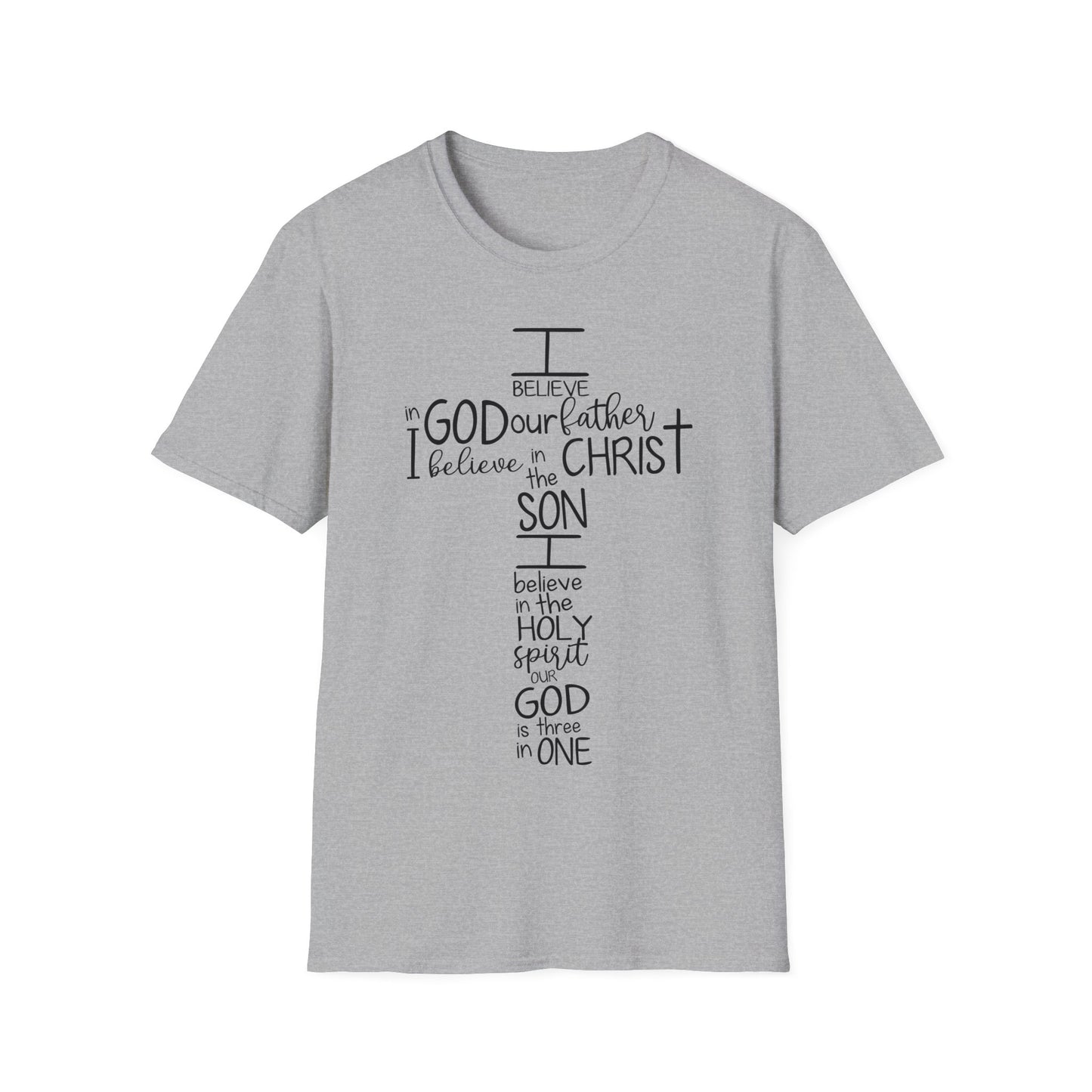 I Believe In GOD the Father - Unisex Softstyle T-Shirt