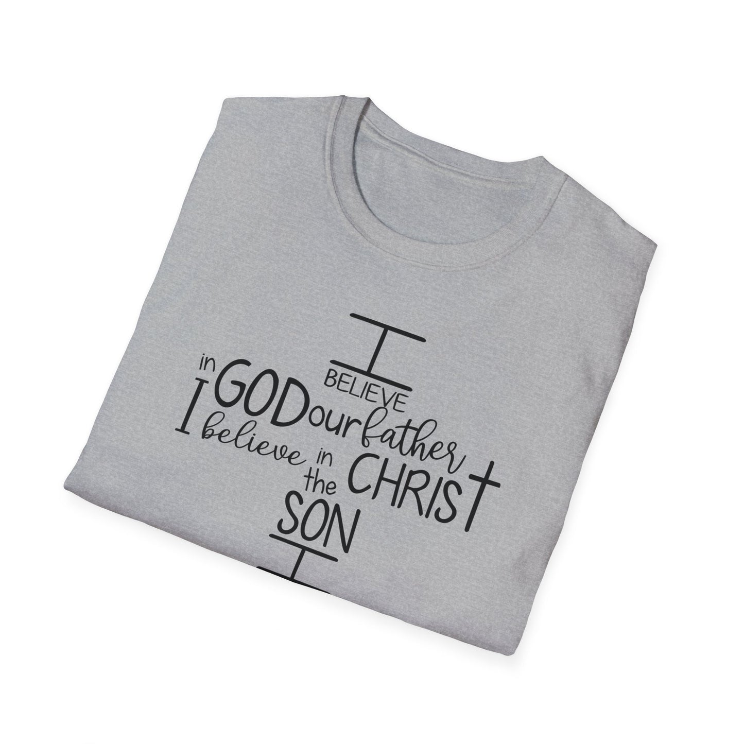 I Believe In GOD the Father - Unisex Softstyle T-Shirt