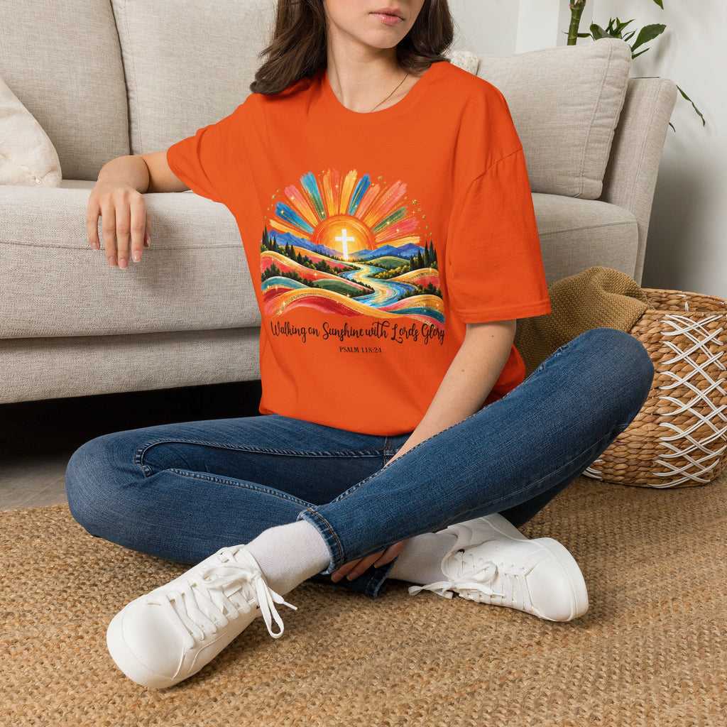 Walking On Sunshine with Lords Glory - with Lori Faith and Hope Christian Sunrise T-Shirt