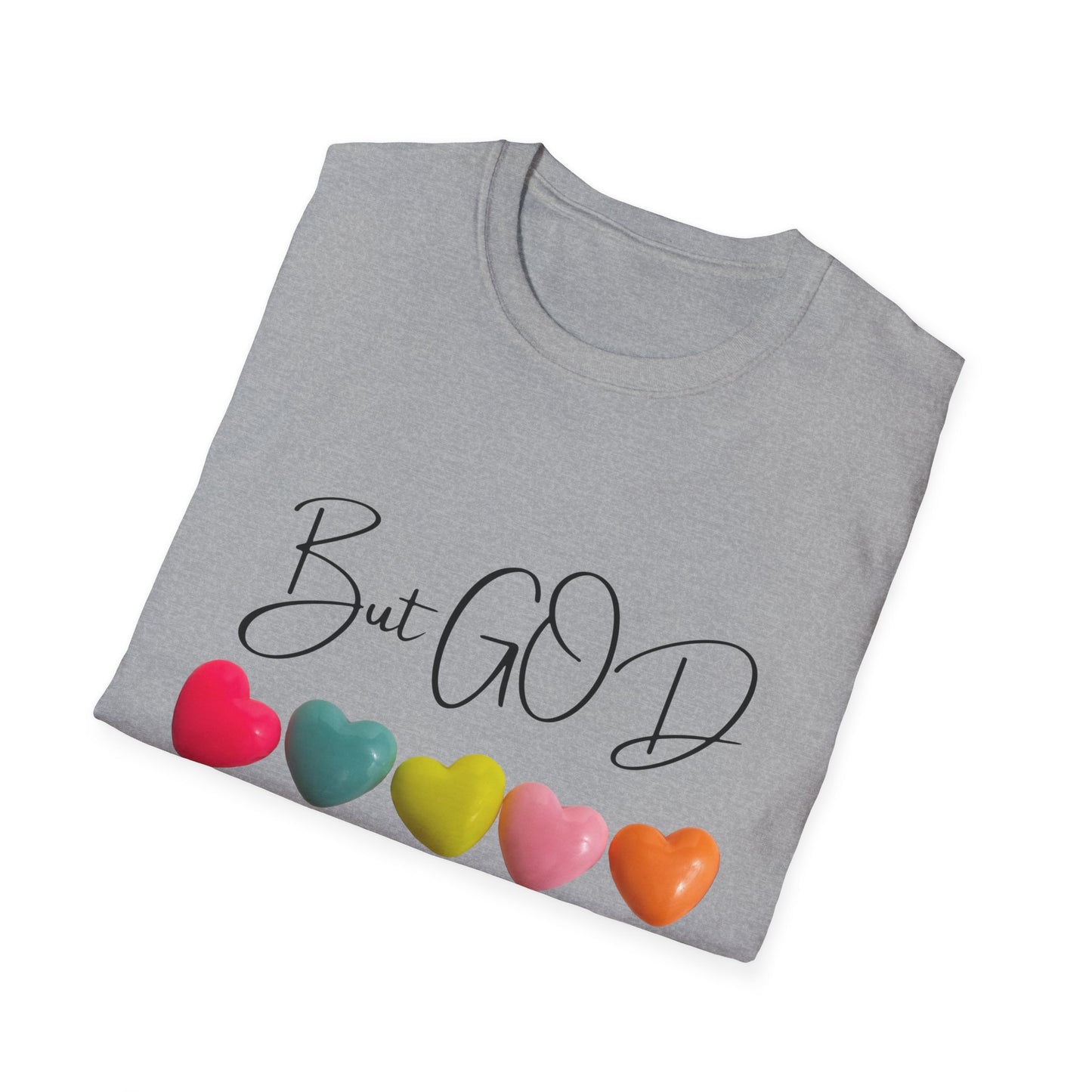 But GOD - Mens and Womans Unisex Softstyle T-Shirt