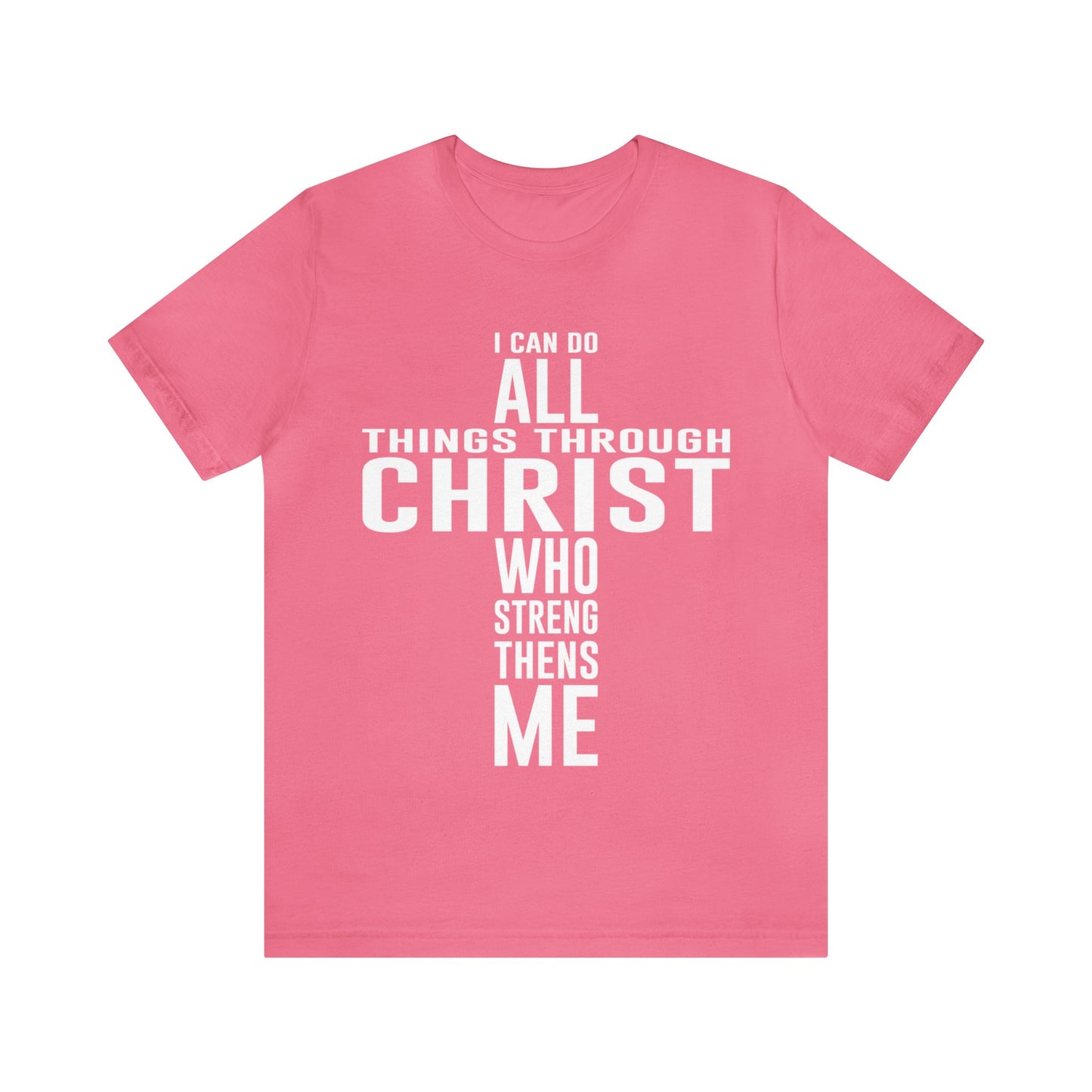 I Can Do All Things Through Christ - Unisex Jersey Short Sleeve Tee