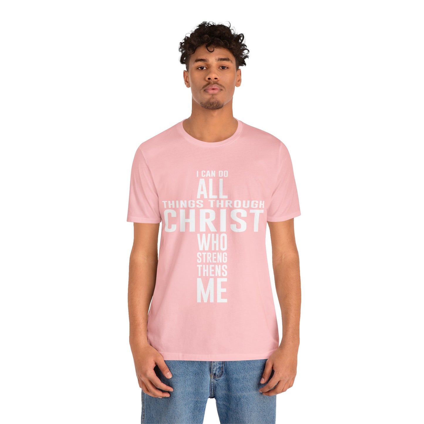 I Can Do All Things Through Christ - Unisex Jersey Short Sleeve Tee