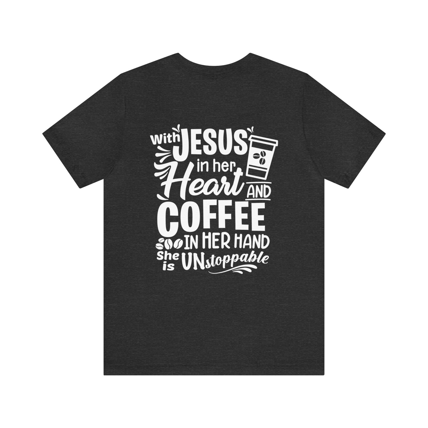 JESUS in Her Heart and Coffee - Woman's Jersey Short Sleeve Tee