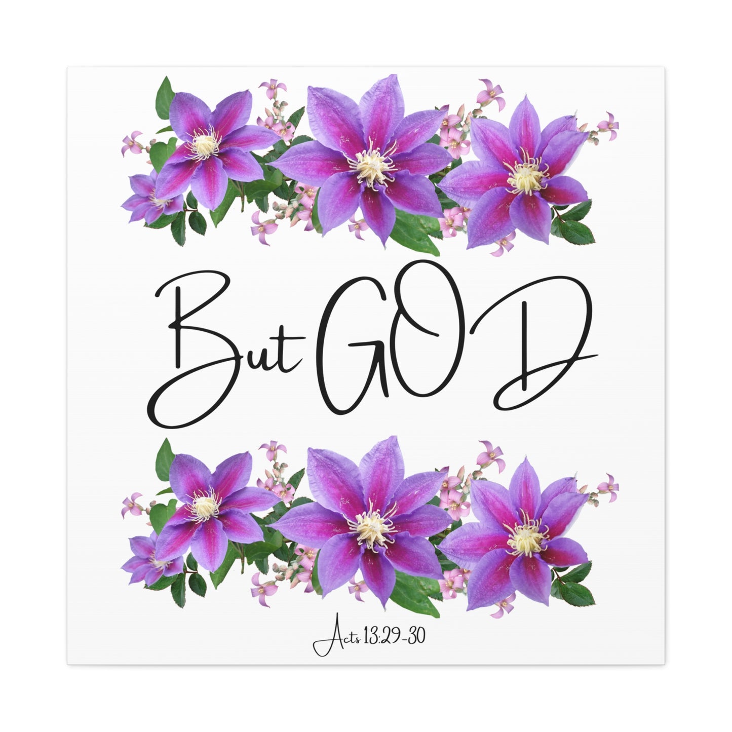 But GOD - Acts 13 29-30 Canvas Gallery Wraps