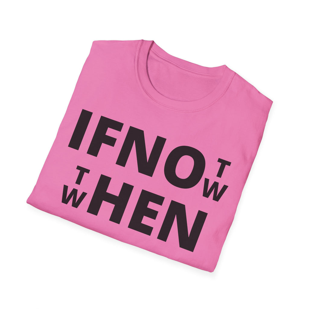 If Not Now Then When T-Shirt | Isaiah 55:6 Scripture Tee