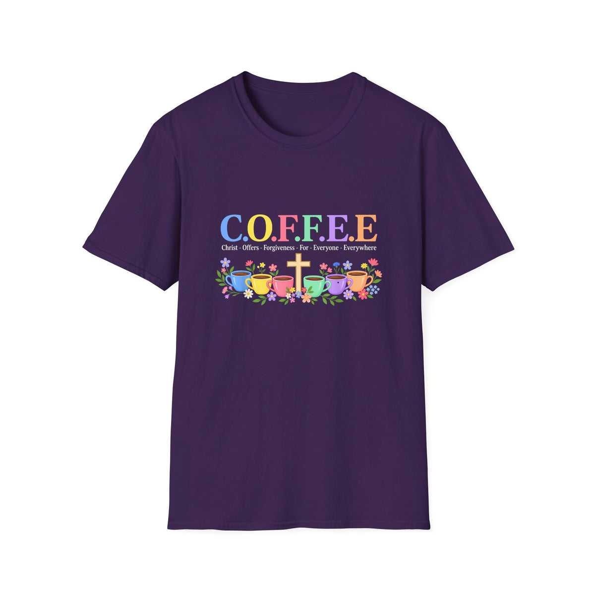 Coffee Lover Floral Graphic - C.o.f.f.e.e. (Christ - Offers - Forgiveness - For Everyone - Everywhere)  Softstyle T-Shirt