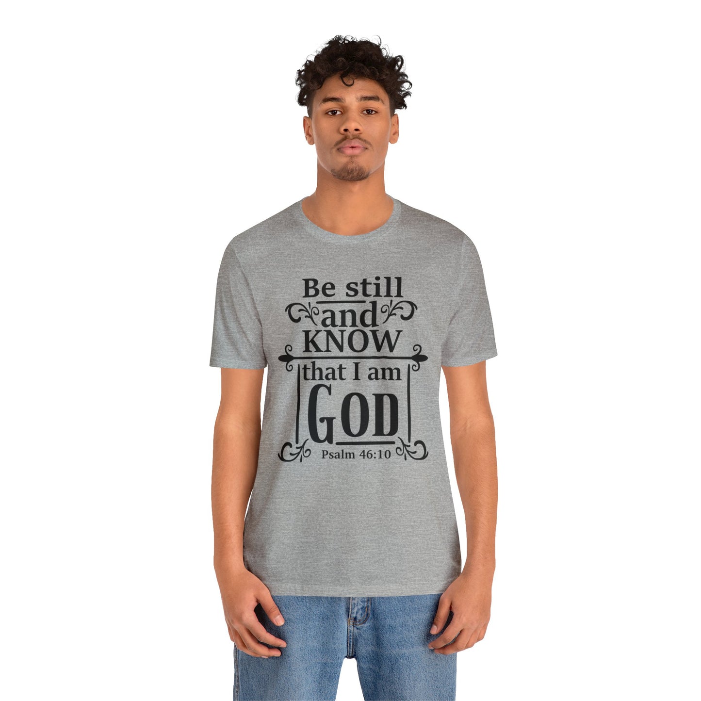 Be Still and Know - Unisex Jersey Short Sleeve Tee