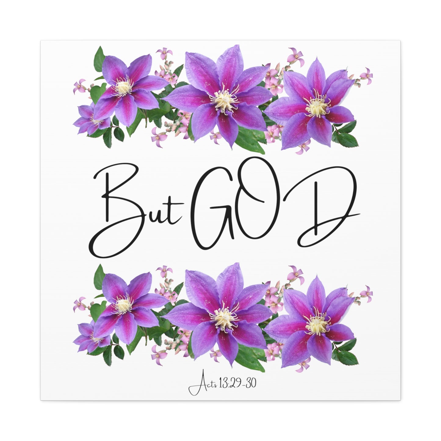 But GOD - Acts 13 29-30 Canvas Gallery Wraps