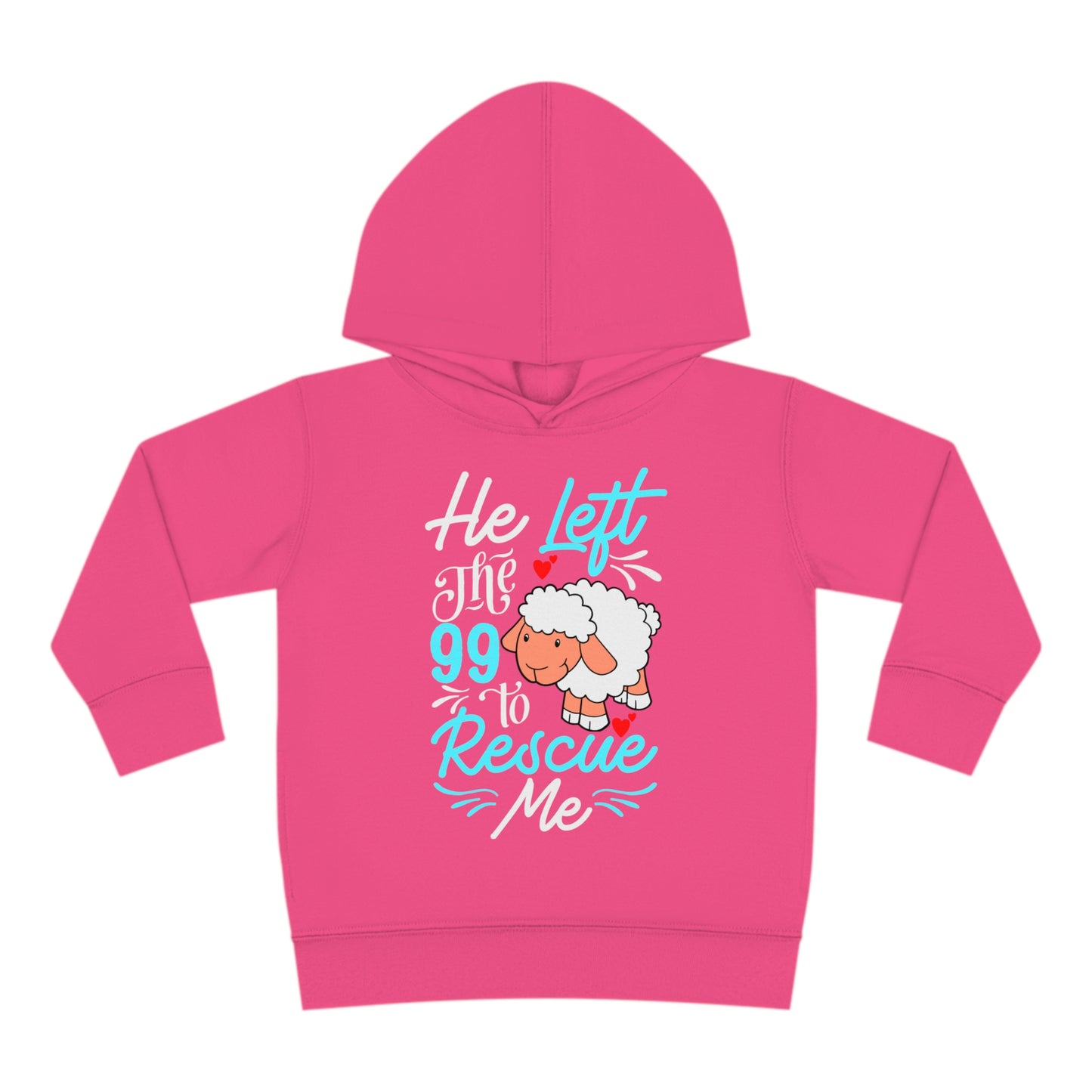 He Left the 99 to Rescue Me Matthew 18: 12  Toddler Pullover Fleece Hoodie