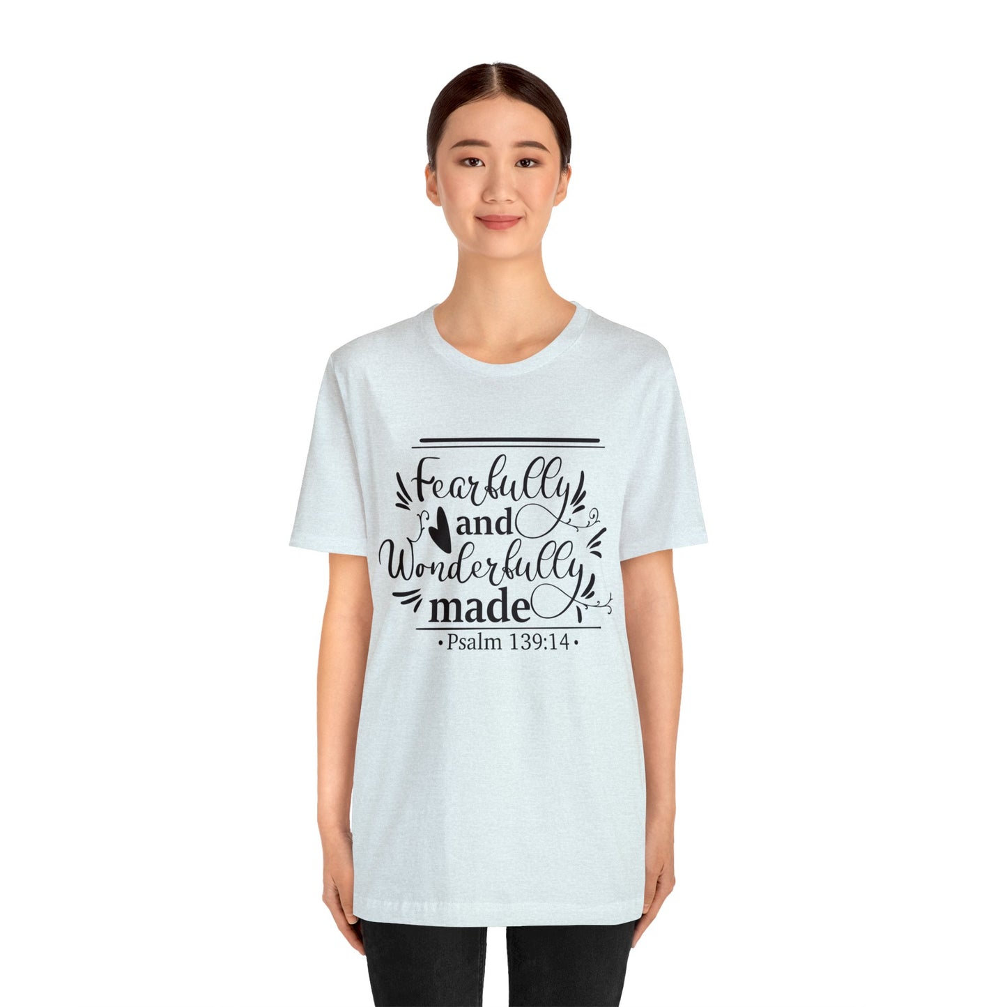 Fearfully and Wonderfully Made - Unisex Jersey Short Sleeve Tee