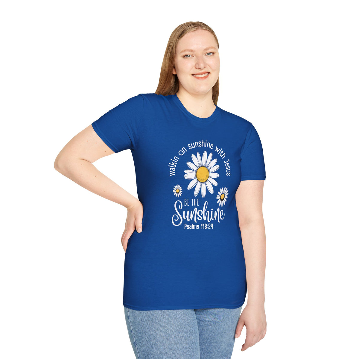 Be the Sunshine Daisy T-Shirt — "Walkin' on Sunshine with Jesus" Christian Tee (Psalm 118:24)