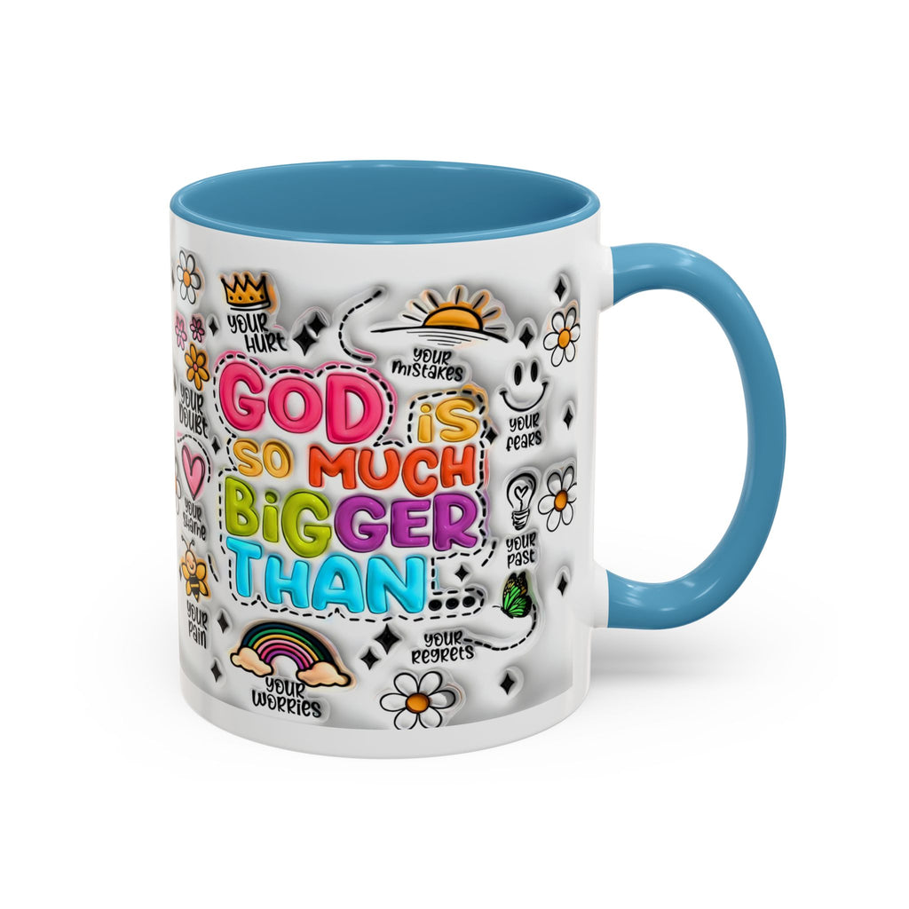 God Is So Much Bigger Than Coffee Mug
