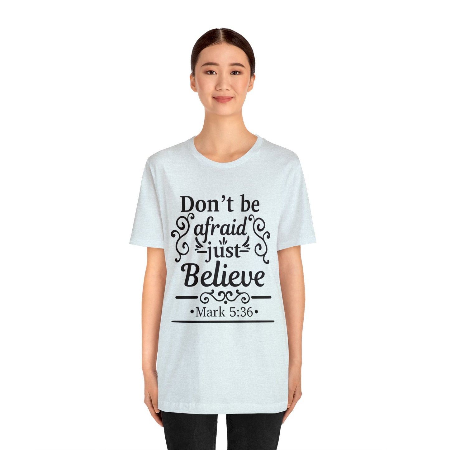 Dont Be Afraid - Unisex Jersey Short Sleeve Tee