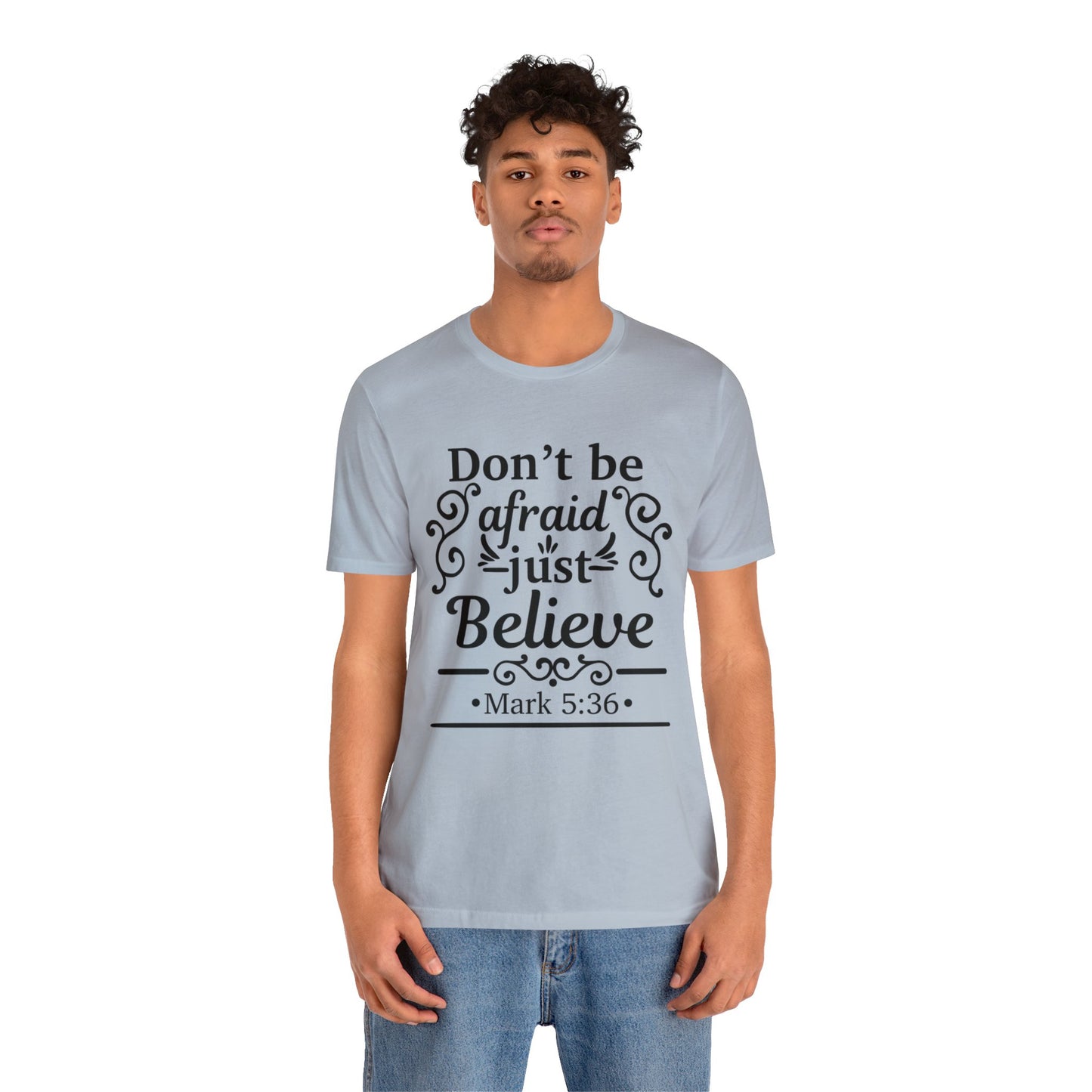 Dont Be Afraid - Unisex Jersey Short Sleeve Tee