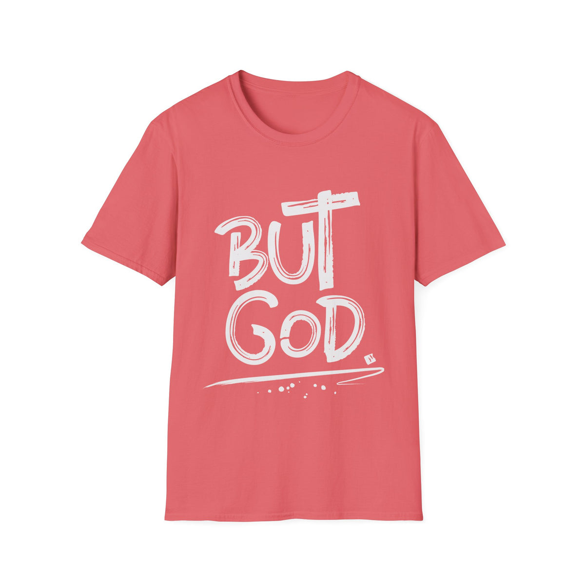 But GOD - Mens and Womans  Softstyle T-Shirt
