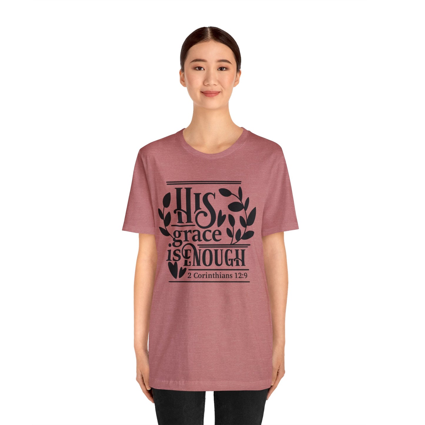 His Grace is Enough  - Unisex Jersey Short Sleeve Tee