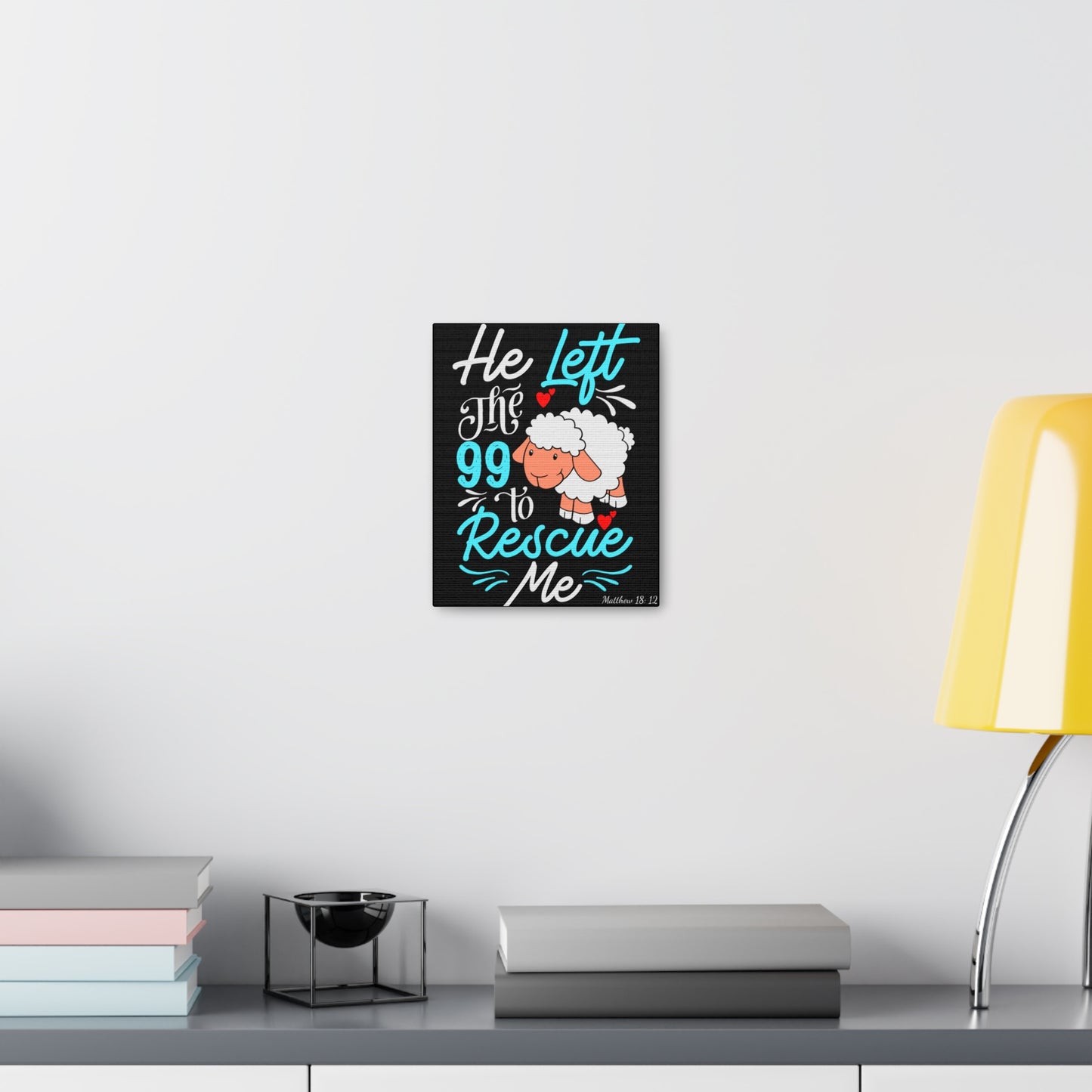 He Left the 99 to Rescue Me Matthew 18: 12 Canvas Gallery Wraps