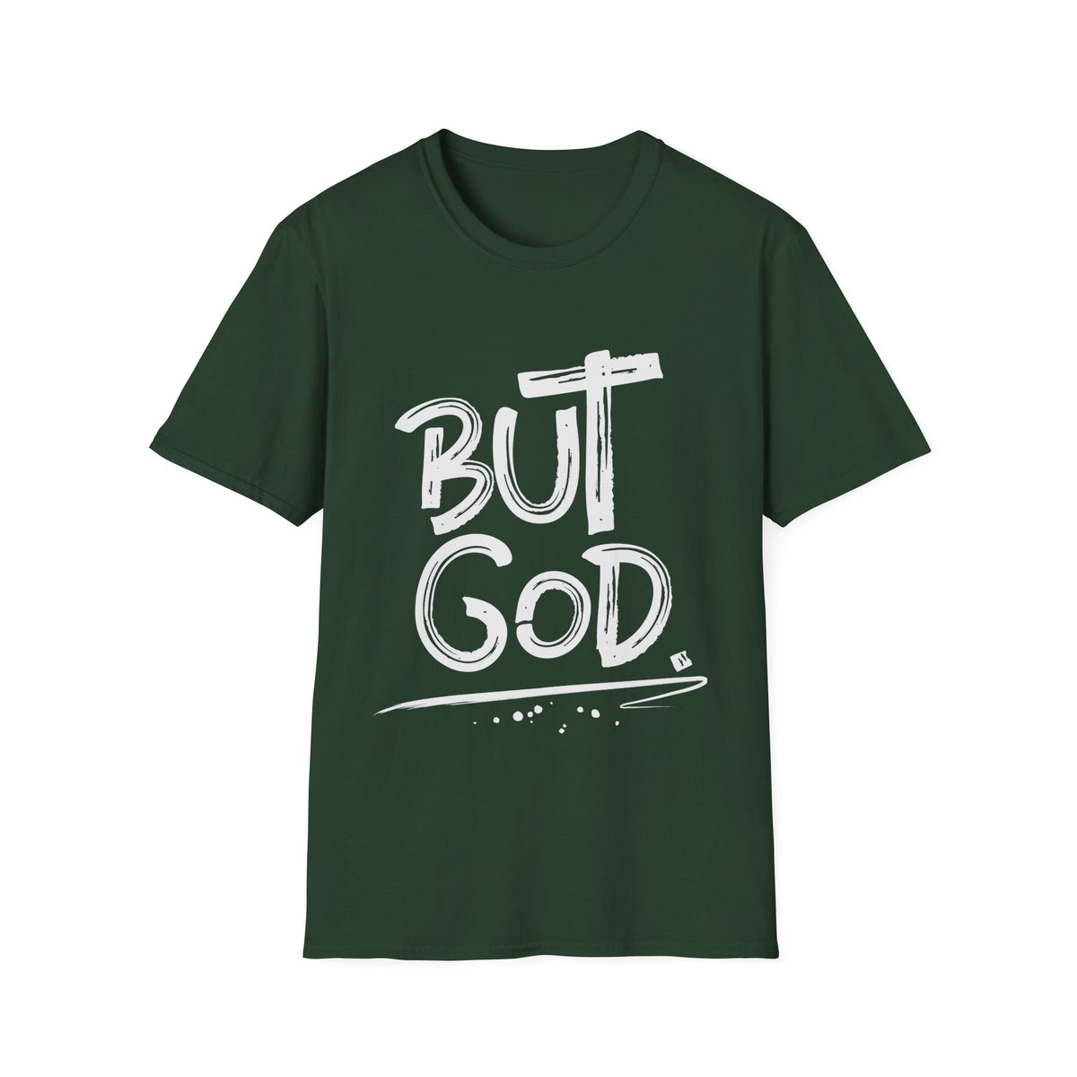 But GOD - Mens and Womans  Softstyle T-Shirt