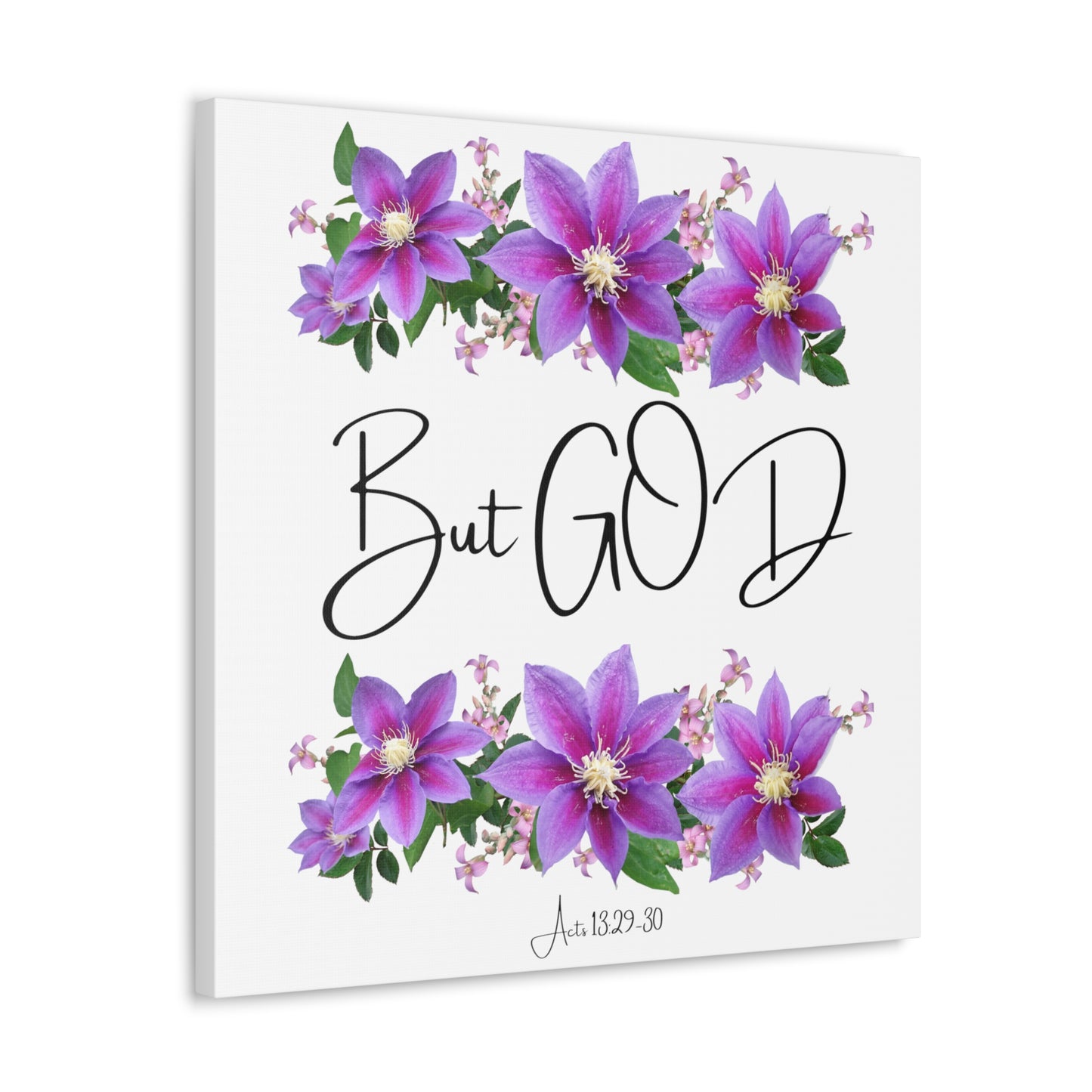 But GOD - Acts 13 29-30 Canvas Gallery Wraps