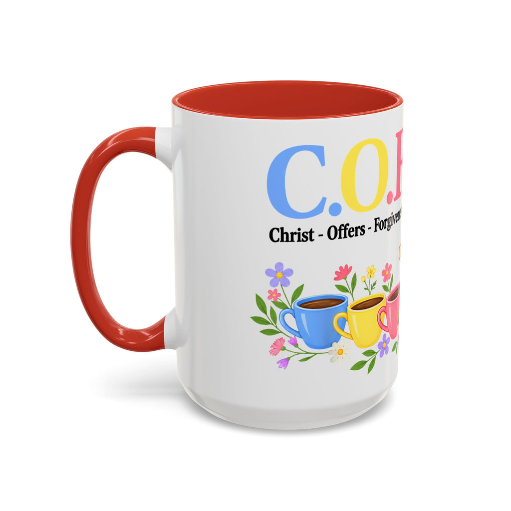 Coffee Lover Floral Graphic - C.o.f.f.e.e. (Christ - Offers - Forgiveness - For Everyone - Everywhere)  Accent Coffee Mug (11, 15oz)