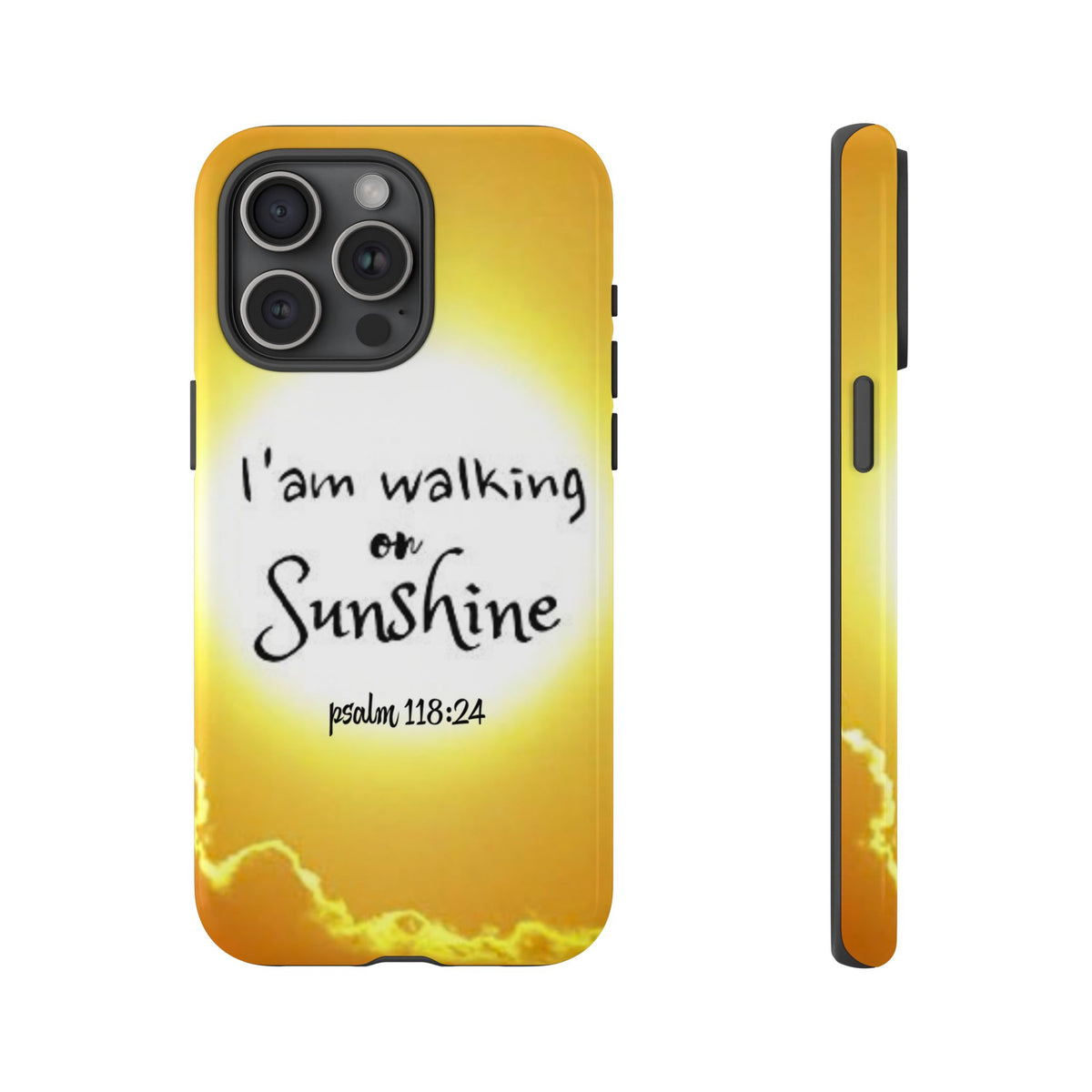 Walking on Sunshine Psalm 118:24 Christian Phone Case — Inspirational Yellow Tough Case