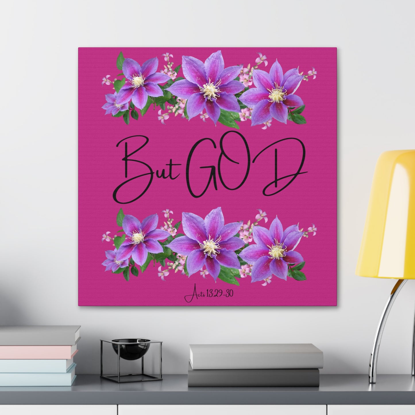 But GOD - Acts 13 29-30 Canvas Gallery Wraps